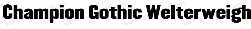 Champion Gothic Welterweight字体转换